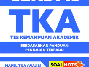 TES KEMAMPUAN AKADEMIK (TKA) Untuk SMP/MTS